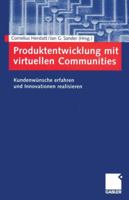 Produktentwicklung mit virtuellen Communities. Kundenwünsche erfahren und Innovationen realisieren 3409124764 Book Cover