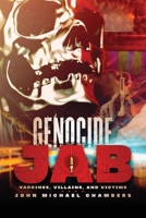 Genocide Jab: Vaccines, Villains, and Victims 1977249833 Book Cover