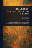 The Miller in Eighteenth-Century Virginia 1023554852 Book Cover