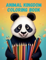 Animal Kingdom Coloring Book For Kids: 50 Animal Coloring Pages B0CLV523T8 Book Cover