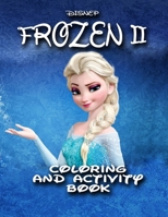 FROZEN 2 COLORING AND ACTIVITY BOOK FOR KIDS AND ADULTS 2020: (WORD SEARCH PUZZLES AND MORE) 1679632957 Book Cover