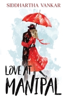 Love at Manipal 1788307844 Book Cover