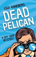 Dead Pelican 0998780162 Book Cover