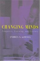 Changing Minds: Computers, Learning, and Literacy 0262541327 Book Cover