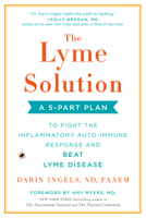 The Lyme Solution: A 5-Part Plan to Fight the Inflammatory Auto-Immune Response and Beat Lyme Disease 0735216312 Book Cover