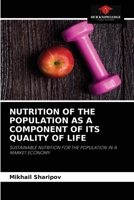 NUTRITION OF THE POPULATION AS A COMPONENT OF ITS QUALITY OF LIFE: SUSTAINABLE NUTRITION FOR THE POPULATION IN A MARKET ECONOMY 6203494402 Book Cover