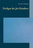 Treibgut des Jet-Zeitalters 375282543X Book Cover