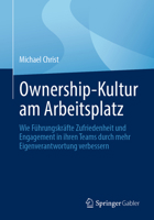 Ownership-Kultur am Arbeitsplatz: Wie Führungskräfte Mitarbeiterzufriedenheit und Engagement durch mehr Eigenverantwortung verbessern (German Edition) 3658486007 Book Cover