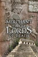 Merchant to the Lords of Death (8 Manik Mystery) 172441321X Book Cover