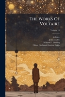 The Works of Voltaire: A Contemporary Version with Notes, Volume 14 1277069743 Book Cover