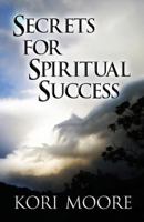 Secrets for Spiritual Success 1456040103 Book Cover