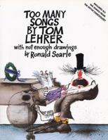 Too Many Songs by Tom Lehrer with Not Enough Drawings by Ronald Searle 0394749308 Book Cover