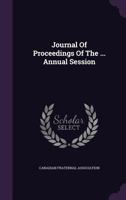 Journal of Proceedings of the ... Annual Session 1273490258 Book Cover