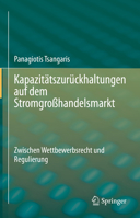 Kapazitätszurückhaltungen auf dem Stromgroßhandelsmarkt: Zwischen Wettbewerbsrecht und Regulierung 3662660652 Book Cover