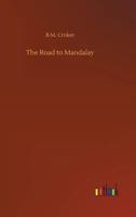 The Road to Mandalay 1016138288 Book Cover