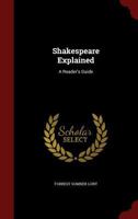 Shakespeare Explained: A Reader's Guide 1019410264 Book Cover