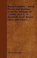 Broad Yorkshire, Being Poems and Sketches 1446020894 Book Cover