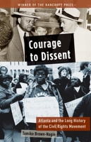 Courage to Dissent: Atlanta and the Long History of the Civil Rights Movement 0199932018 Book Cover