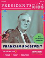 Presidents for Kids - The Franklin D. Roosevelt Activity Book | Children's U.S. History Book with Fun Facts, Activities & Stories | Ages 5-10 ... For Kids [Paperback] Presidents For Kids 1968580301 Book Cover