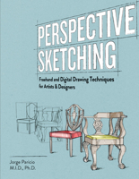 Perspective Sketching: FreeHand and Digital Drawing Techniques for Artists & Designers 1631590324 Book Cover