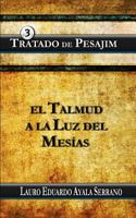 Tratado de Pesajim: El Talmud a la Luz del Mesias 1518871038 Book Cover