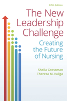 The New Leadership Challenge: Creating the Future of Nursing 0803657668 Book Cover