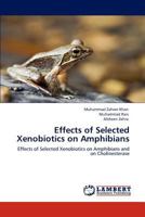 Effects of Selected Xenobiotics on Amphibians 3847325515 Book Cover