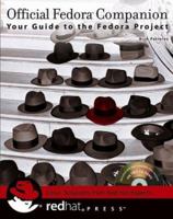 Official Fedora Companion: Your Guide to the Fedora Project 0764558366 Book Cover