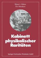 Kabinett Physikalischer Raritaten: Eine Anthologie Zum Mit-, Nach- Und Weiterdenken 3528284048 Book Cover
