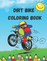 Dirt Bike Coloring Book: Motorcycle Coloring Book for Kids B08YQFVMMS Book Cover