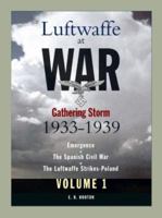 Luftwaffe at War: Gathering Storm 1933-1939 Volume 1 (Luftwaffe at War) 1903223717 Book Cover