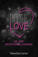 Infinite Love: 30-Day Devotional Journal 1737094991 Book Cover