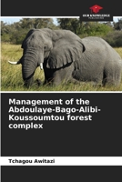 Management of the Abdoulaye-Bago-Alibi-Koussoumtou forest complex 620611385X Book Cover