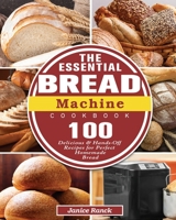 The Essential Bread Machine Cookbook 1922572918 Book Cover