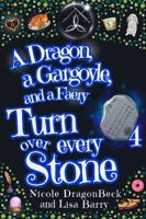 A Dragon, a Gargoyle, and a Faery Turn Over Every Stone (Dragon and Gargoyle) 1943121907 Book Cover