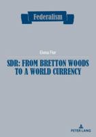 Sdr: From Bretton Woods to a World Currency 280761017X Book Cover