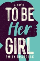 To Be Her Girl 1735652903 Book Cover