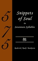 Snippets of Soul in Seventeen Syllables 1547170522 Book Cover