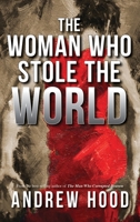 The Woman Who Stole The World 1922993980 Book Cover