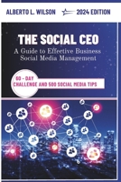 The Social CEO: A Guide to Effective Business Social Media Management B0C2RPBJWW Book Cover