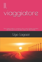 Il viaggiatore: Una ragazza aliena si innamora di un uomo. Insieme, porranno fine alla guerra tra gli alieni Grigi e gli alieni Kundu. (Italian Edition) B0DK18NSQY Book Cover