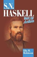 S.N. Haskell: Man of Action 1572582820 Book Cover