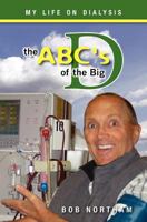 The ABC's of the Big D: My Life on Dialysis 1477574263 Book Cover