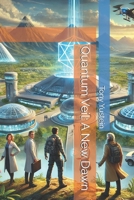Quantum Veil: A New Dawn B0D9S7JDVC Book Cover