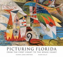 Picturing Florida: From the First Coast to the Space Coast 1934491098 Book Cover