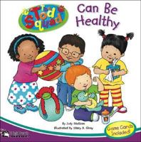The Tod Squad Can Be Healthy 1573324078 Book Cover