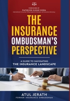 The Insurance Ombudsman's Perspective - A Guide to Navigating the Insurance Landscape B0F5RPBHKH Book Cover