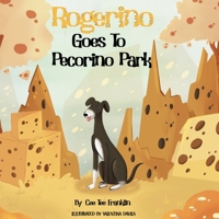 Rogerino Goes To Pecorino Park 0645957704 Book Cover
