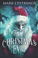 Christmas Evil 4867457108 Book Cover