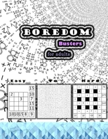 Boredom busters for adults: Adults activity book , Easy to hard Brain games , SUDOKU, CROSS WORD, MAZES, WORD SEARCH, MATH SQUARE ,PUZZLE. B0915V5PYY Book Cover